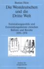 Image for Die Westdeutschen und die Dritte Welt: Entwicklungspolitik und Entwicklungsdienste zwischen Reform und Revolte 1959-1974