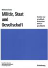 Image for Militar, Staat und Gesellschaft.: Studien zur preussisch-deutschen Militargeschichte