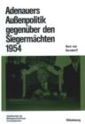Image for Adenauers Aussenpolitik gegenuber den Siegermachten 1954: Westdeutsche Bewaffnung und internationale Politik
