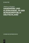 Image for Handwerk und Kleinhandel in der Bundesrepublik Deutschland: Sozialokonomischer Wandel und Mittelstandspolitik 1949-1961