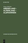 Image for Abendland - Alpenland - Alemannien: Frankreich und die Neugliederungsdiskussion in Sudwestdeutschland 1945-1947