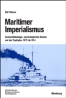 Image for Maritimer Imperialismus: Seemachtideologie, seestrategisches Denken und der Tirpitzplan 1875 bis 1914