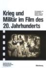 Image for Krieg und Militar im Film des 20. Jahrhunderts: Herausgegeben im Auftrag des Militargeschichtlichen Forschungsamtes