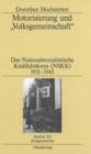 Image for Motorisierung und &quot;Volksgemeinschaft&quot;: Das Nationalsozialistische Kraftfahrkorps (NSKK) 1931-1945