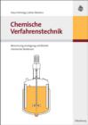 Image for Chemische Verfahrenstechnik: Berechnung, Auslegung und Betrieb chemischer Reaktoren