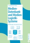 Image for Medien-Datenbank- und Medien-Logistik-Systeme: Anforderungen und praktischer Einsatz