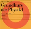 Image for Grundkurs der Physik 1: Mechanik - Warmelehre