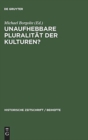 Image for Unaufhebbare Pluralitat der Kulturen?