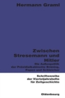 Image for Zwischen Stresemann Und Hitler : Die Außenpolitik Der Prasidialkabinette Bruning, Papen Und Schleicher