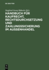 Image for Handbuch fur Kaufrecht, Rechtsdurchsetzung und Zahlungssicherung im Aussenhandel