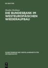 Image for Die Bundesbank im westeuropaischen Wiederaufbau: Die internationale Wahrungspolitik der Bundesrepublik Deutschland 1948 bis 1958 : 72