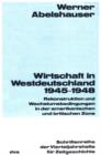 Image for Wirtschaft in Westdeutschland 1945-1948: Rekonstruktion und Wachstumsbedingungen in der amerikanischen und britischen Zone