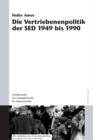 Image for Die Vertriebenenpolitik der SED 1949 bis 1990