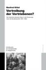 Image for Vertreibung der Vertriebenen?: Der historische deutsche Osten in der Erinnerungskultur der Bundesrepublik (1961-1982)
