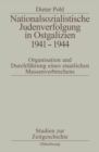 Image for Nationalsozialistische Judenverfolgung in Ostgalizien 1941-1944: Organisation und Durchfuhrung eines staatlichen Massenverbrechens