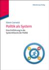 Image for Politik als System: Eine Einfuhrung in die Systemtheorie der Politik