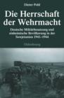 Image for Die Herrschaft der Wehrmacht: Deutsche Militarbesatzung und einheimische Bevolkerung in der Sowjetunion 1941-1944