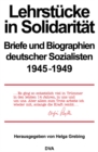 Image for Lehrstucke in Solidaritat: Briefe und Biographien deutscher Sozialisten 1945-1949