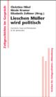 Image for Lieschen Muller wird politisch: Geschlecht, Staat und Partizipation im 20. Jahrhundert
