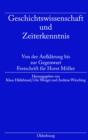 Image for Geschichtswissenschaft und Zeiterkenntnis: Von der Aufklarung bis zur Gegenwart. Festschrift zum 65. Geburtstag von Horst Moller