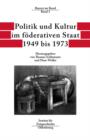 Image for Politik und Kultur im foderativen Staat 1949 bis 1973