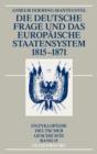 Image for Die deutsche Frage und das europaische Staatensystem 1815-1871