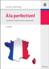Image for A la perfection!: Franzosisch fur Studium, Beruf und Wirtschaft