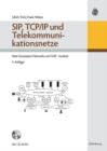 Image for SIP, TCP/IP und Telekommunikationsnetze: Anforderungen - Protokolle - Architekturen