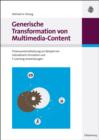 Image for Generische Transformation von Multimedia-Content: Prozessautomatisierung am Beispiel von interaktivem Fernsehen und E-Learning-Anwendungen