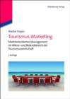 Image for Tourismus-Marketing: Marktorientiertes Management im Mikro- und Makrobereich der Tourismuswirtschaft