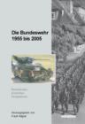 Image for Die Bundeswehr 1955 bis 2005: Ruckblenden - Einsichten - Perspektiven