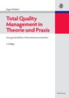 Image for Total Quality Management in Theorie und Praxis: Zum ganzheitlichen Unternehmensverstandnis