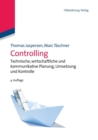 Image for Controlling : Technische, Wirtschaftliche Und Kommunikative Planung, Umsetzung Und Kontrolle