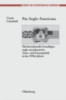 Image for Pax Anglo-Americana: Machtstrukturelle Grundlagen anglo-amerikanischer Asien- und Fernostpolitik in den 1950er Jahren