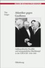 Image for Atlantiker gegen Gaullisten: Aussenpolitischer Konflikt und innerparteilicher Machtkampf in der CDU/CSU 1958-1969