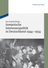 Image for Sowjetische Interessenpolitik in Deutschland 1944-1954: Dokumente