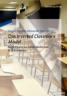 Image for Das Inverted Classroom Model: Begleitband zur ersten deutschen ICM-Konferenz
