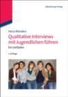 Image for Qualitative Interviews mit Jugendlichen fuhren: Ein Leitfaden