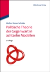 Image for Politische Theorie der Gegenwart in achtzehn Modellen