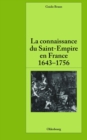 Image for La connaissance du Saint-Empire en France du baroque aux Lumieres 1643-1756