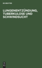 Image for Lungenentzundung, Tuberkulose Und Schwindsucht : Zwoelf Briefe an Einen Freund