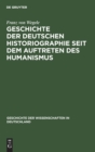 Image for Geschichte Der Deutschen Historiographie Seit Dem Auftreten Des Humanismus