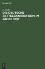 Image for Die Deutsche Zettelbankreform Im Jahre 1891