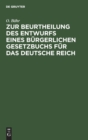 Image for Zur Beurtheilung Des Entwurfs Eines Burgerlichen Gesetzbuchs Fur Das Deutsche Reich