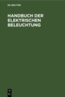 Image for Handbuch der Elektrischen Beleuchtung