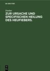 Image for Zur Ursache und specifischen Heilung des Heufiebers.