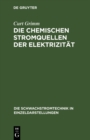 Image for Die Chemischen Stromquellen der Elektrizitat