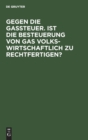 Image for Gegen Die Gassteuer. Ist Die Besteuerung Von Gas Volkswirtschaftlich Zu Rechtfertigen?