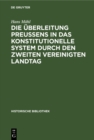 Image for Die Uberleitung Preuens in das konstitutionelle System durch den zweiten Vereinigten Landtag