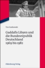 Image for Gaddafis Libyen und die Bundesrepublik Deutschland 1969 bis 1982 : 15